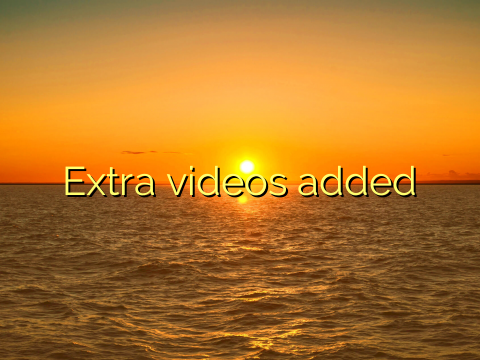 Extra videos added