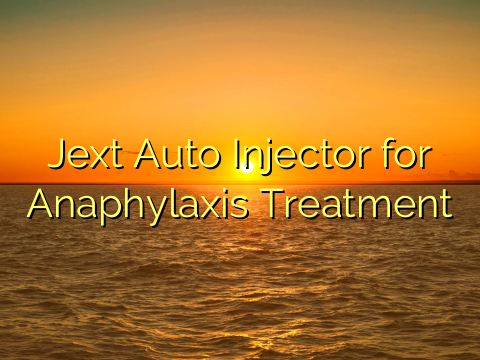 Jext Auto Injector for Anaphylaxis Treatment