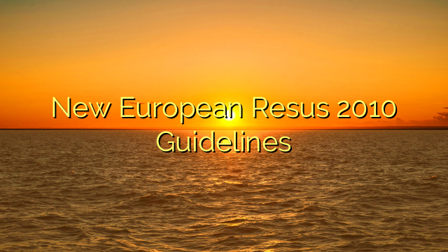 New European Resus 2010 Guidelines