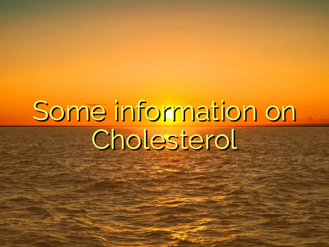 Some information on Cholesterol